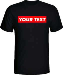 Custom Text Shirt SUPREME STYLE