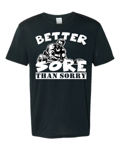 BETTER SORE THAN SORRY COLLECTION REGULAR /  DRI-FIT