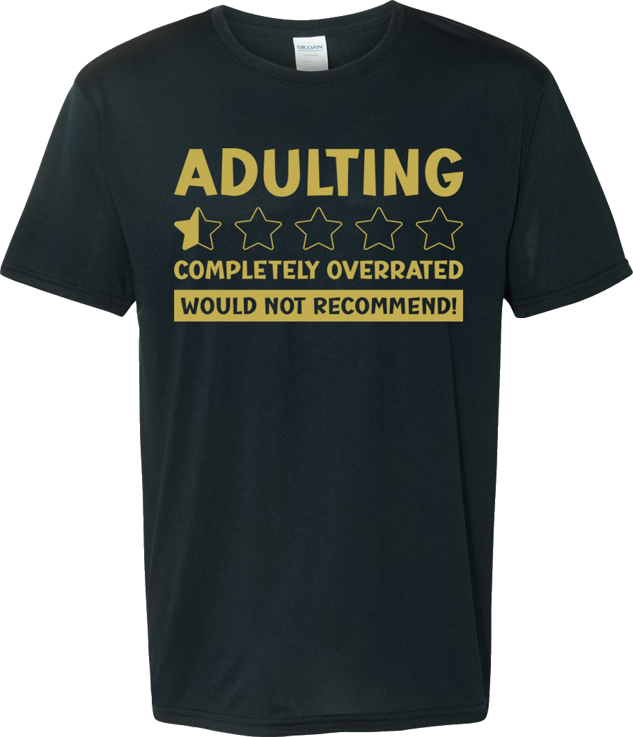 Adulting Completely Overrated Shirts and Hoodies