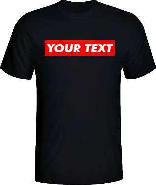 Custom Text Shirt SUPREME STYLE