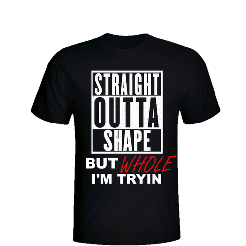 STRAIGHT OUTTA SHAPE