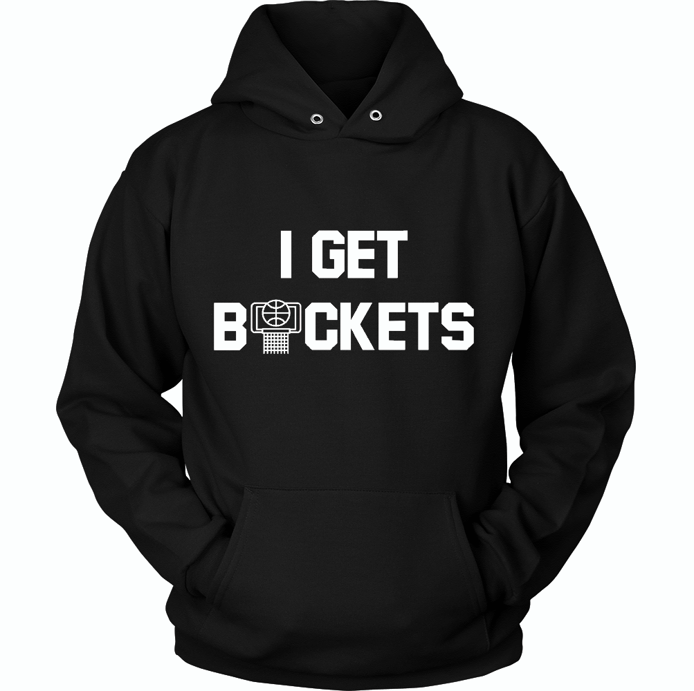 I GET BUCKETS Hoodie