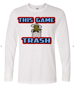 This Game Trash Long Sleeve Tee