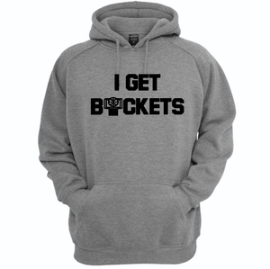 I GET BUCKETS Hoodie